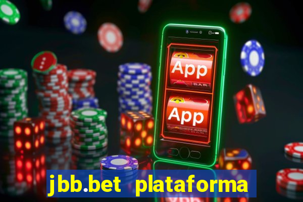 jbb.bet plataforma de jogos